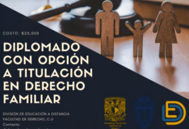 Diplomado con opción a titulación en Derecho Familiar Diplomado con opción a titulación en Derecho Familiar